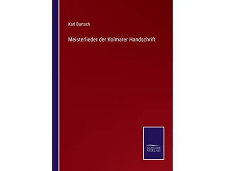 Livro Meisterlieder der Kolmarer Handschrift German Edition de Karl Bartsch (Alemão)