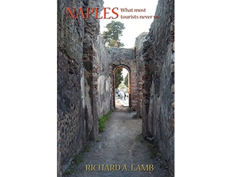Livro Naples What Most Tourists Never See de Richard A Lamb (Inglês)
