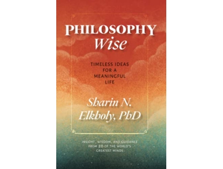 Livro Philosophy Wise Timeless Ideas for a Meaningful Life de Sharin N Elkholy (Inglês)