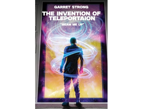 Livro Garret Strong The Invention of Teleportation quotBeam Me Up!quot de Gary Cunitz (Inglês)