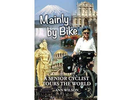 Livro Mainly by Bike A Senior Cyclist Tours the World de Ann Marie Wilson (Inglês)