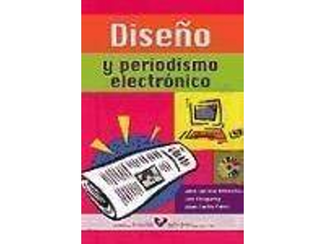 Livro Diseno Y Periodismo Electronico de José Ignacio Armentia Vizuete, Jon Imanol Elexgaray Arias et al. (Espanhol)