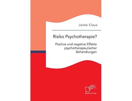 Livro Risiko Psychotherapie Positive und negative Effekte psychotherapeutischer Behandlungen German Edition de Janko Claus (Alemão)