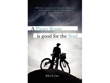 Livro A Paper Route Is Good For The Soul De Riley B Case (inglês)