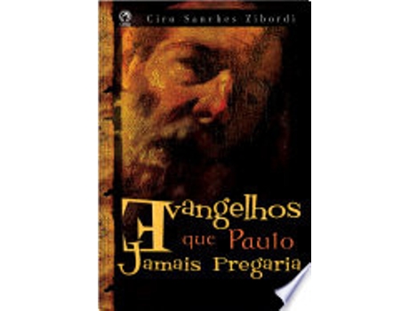 Livro EVANGELHO QUE PAULO JAMAIS PREGARIA de ZIBORDI, CIRO SANCHES (Português do Brasil)