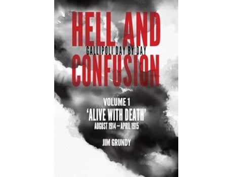 Livro Alive with death August 1914 - April 1915 de Jim Grundy (Inglês)