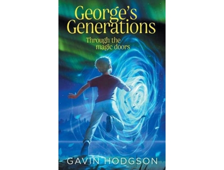 Livro Georges Generations Through the Magic Doors 1 de Gavin Hodgson (Inglês)