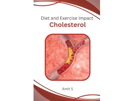 Livro Diet and Exercise Impact Cholesterol de Amit S (Inglês)