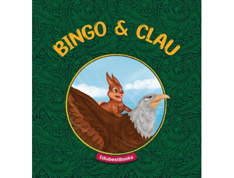 Livro Bingo amp Clau An amazing story about the friendship between a rabbit and an eagle. de Edubestbooks (Inglês - Capa Dura)