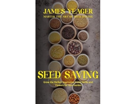 Livro Seed Saving Master the Art of Seed Saving de James Yeager (Inglês)