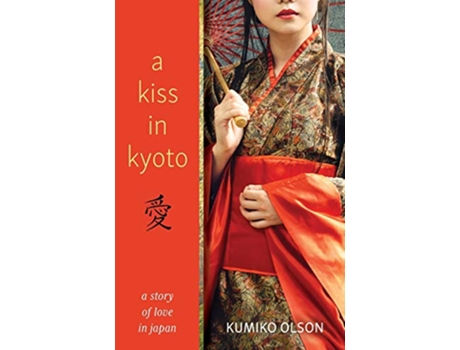 Livro A Kiss in Kyoto A story of love in Japan de Kumiko Olson (Inglês)