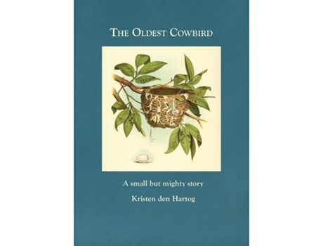 Livro The Oldest Cowbird A Small But Mighty Story de Kristen den Hartog (Inglês)
