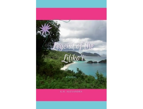 Livro Legend of the Lilikoi de K H Alexandra (Inglês)