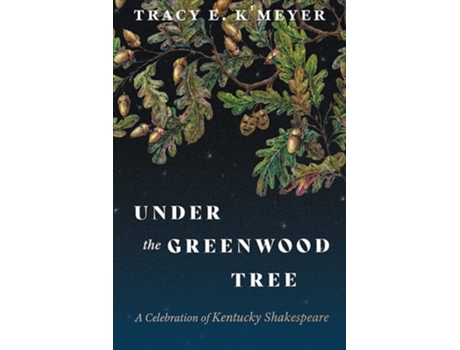 Livro Under the Greenwood Tree de Tracy E K'Meyer (Inglês - Capa Dura)