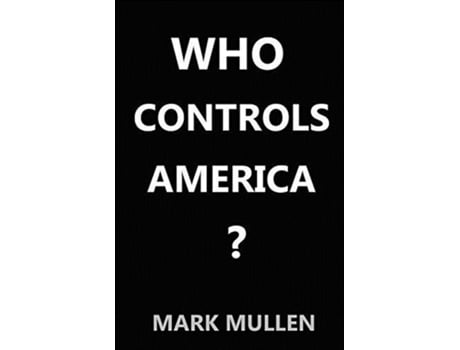 Livro Who Controls America Mark Mullen (Inglês)
