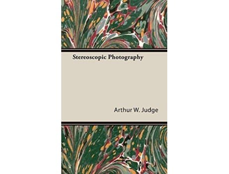 Livro Stereoscopic Photography de Arthur W Judge (Inglês - Capa Dura)