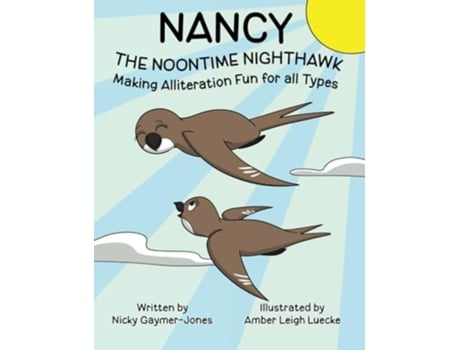 Livro Nancy the Noontime Nighthawk Read Aloud Books, Books for Early Readers, Making Alliteration Fun! de Nicky Gaymer-Jones (Inglês)