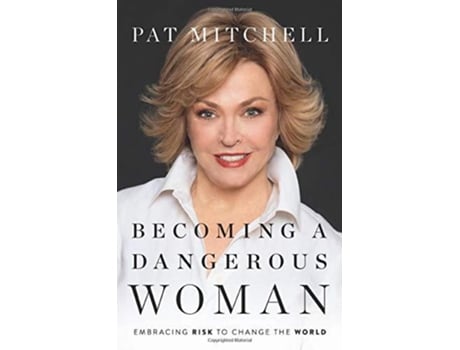 Livro Becoming a Dangerous Woman de Pat Mitchell (Inglês - Capa Dura)