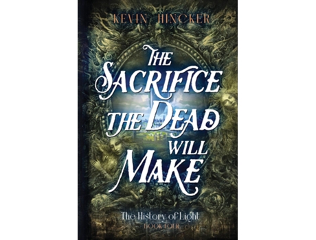 Livro The Sacrifice the Dead Will Make The Book of Taste de Kevin Hincker (Inglês)