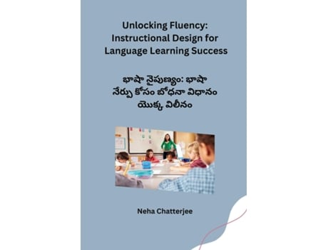 Livro Unlocking Fluency Instructional Design for Language Learning Success de Neha Chatterjee (Inglês)
