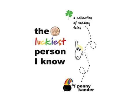 Livro The Luckiest Person I Know de Penny L Kander (Inglês)