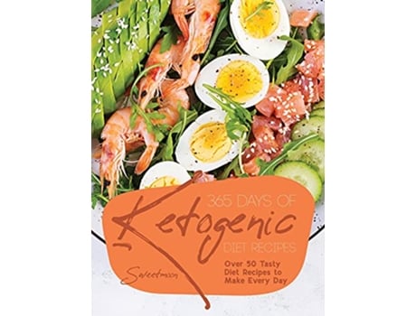 Livro 365 Days of Ketogenic Diet Recipes Over 50 Tasty Diet Recipes to Make Every Day de Sweetmoon (Inglês)