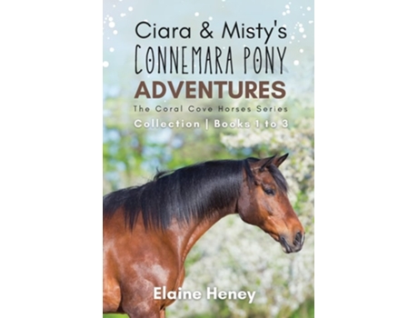 Livro Ciara amp Mistys Connemara Pony Adventures de Elaine Heney (Inglês)