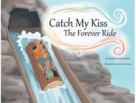 Livro Catch My Kiss The Forever Ride De Kimberly Divita Smith (inglês)