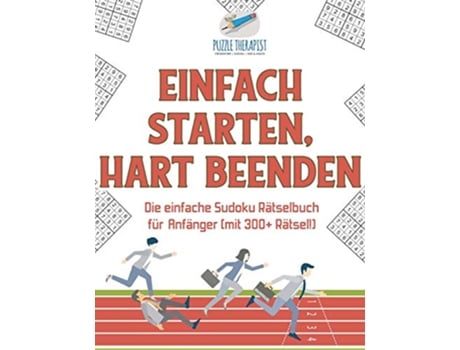 Livro Einfach Starten Hart Beenden Die einfache Sudoku Rätselbuch für Anfänger mit 300 Rätsel German Edition de Puzzle Therapist (Alemão)