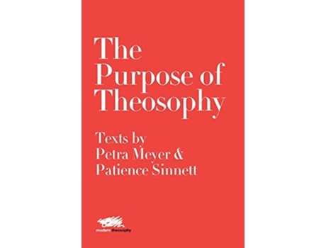 Livro The Purpose Of Theosophy Texts By Petra Meyer And Patience Sinnett De Petra Meyer E Patience Sinnett (inglês - Capa Dura)