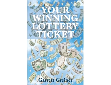 Livro Your Winning Lottery Ticket De Garrett Greiner (inglês)