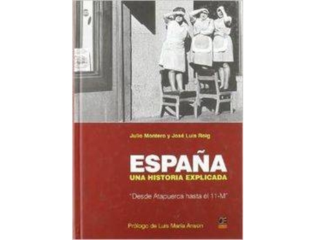 Livro España. Un Historia Explicada de Julio Montero Y José Luis Roig (Espanhol)