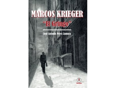 Livro Marcos Krieger El Gringo Spanish Edition de José Antonio Pérez Zamora (Espanhol)