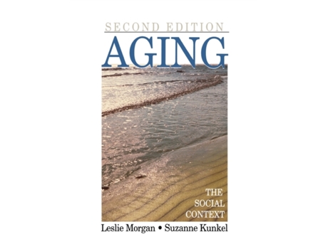 Livro Aging: The Social Context Leslie A. Morgan, Suzanne Kunkel (Inglês)