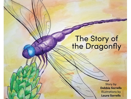 Livro The Story Of The Dragonfly De Debbie Sorrells (inglês)