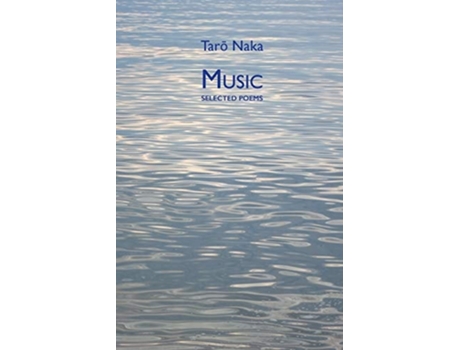 Livro Music Selected Poems De Taro Naka (inglês)