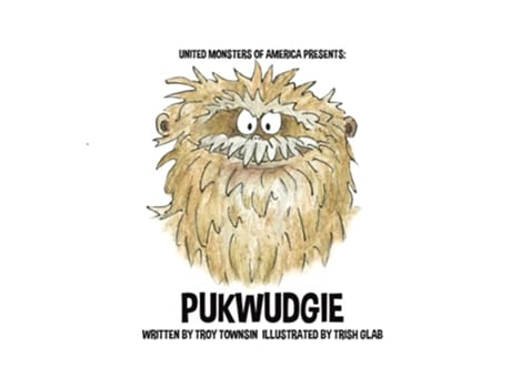 Livro Pukwudgie United Monsters of America de Troy Townsin (Inglês)