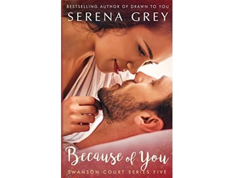Livro Because of You Swanson Court de Serena Grey (Inglês)