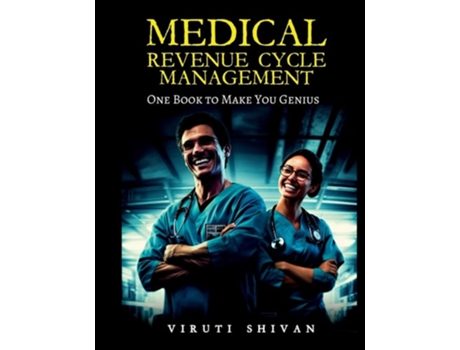 Livro MEDICAL REVENUE CYCLE MANAGEMENT - One Book To Make You Genius de VIRUTI SHIVAN (Inglês)