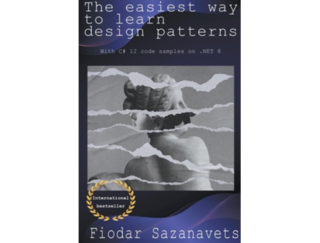 Livro The Easiest Way to Learn Design Patterns de Fiodar Sazanavets (Inglês)