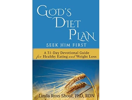 Livro Gods Diet Plan Seek Him First A 31Day Devotional Guide for Healthy Eating and Weight Loss de Linda Ross Shoaf (Inglês)
