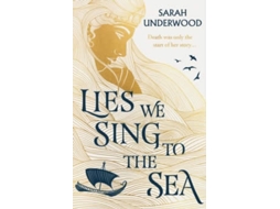 Livro Lies We Sing To The Sea de Underwood e Sarah (Inglês)