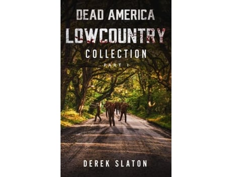 Livro Dead America Lowcountry Collection Part 1 - Books 1 - 6 De Derek Slaton (inglês)