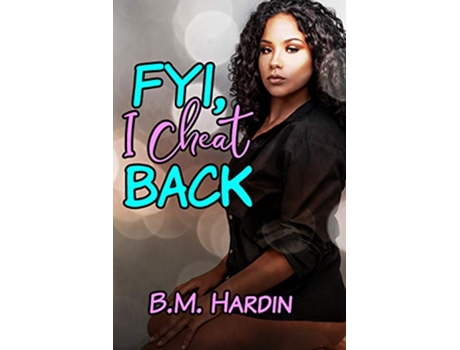 Livro FYI I Cheat Back de BM Hardin (Inglês)