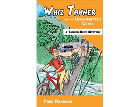 Livro Whiz Tanner and the Uncommitted Crime TannerDent Mysteries de Fred Rexroad (Inglês)