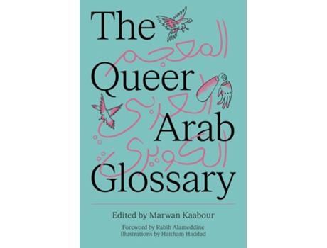 Livro The Queer Arab Glossary de Kaabour, Marwan et al. (Inglês)