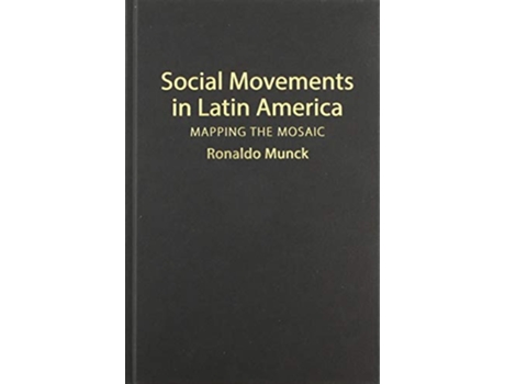Livro Social Movements in Latin America de Ronaldo Munck (Inglês - Capa Dura)