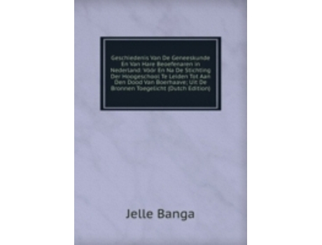 Livro geschiedenis van de geneeskunde de jelle banga (holandês)
