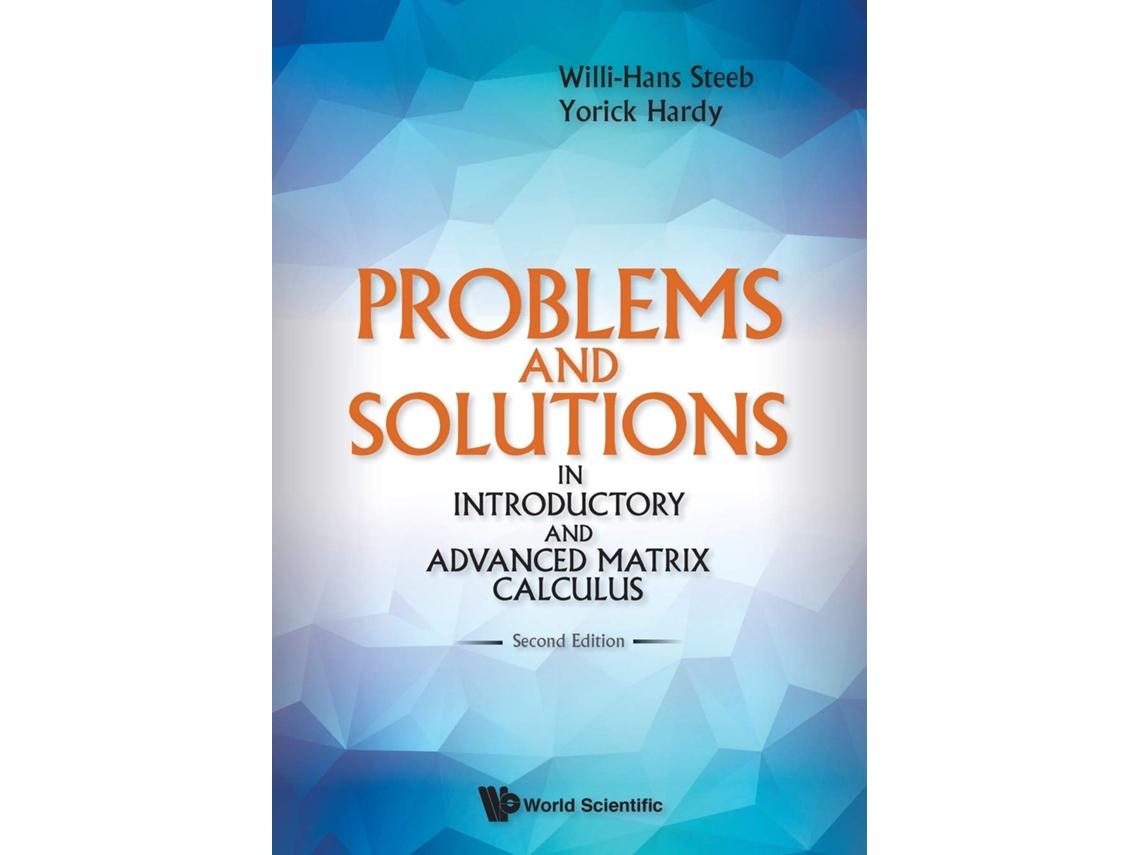 Livro Problems And Solutions In Introductory And Advanced Matrix Calculus de Willi-Hans Steeb (Inglês)