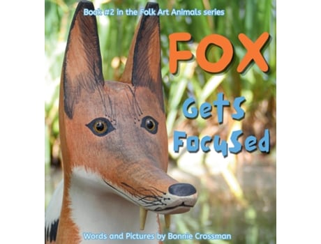 Livro Fox Gets Focused A Book for Impulsive Kids de Bonnie Crossman (Inglês)